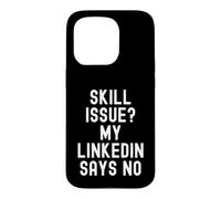 Custodia per iPhone 15 Pro problema di abilità il mio linkedin dice no Umorismo divertente e relabile