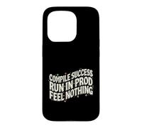 Custodia per iPhone 15 Pro Programmer Compile Success Run In Prod Feel Nothing