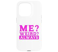 Custodia per iPhone 15 Pro Sarcastico Umorismo Me? Strano? Sempre Sarcasmo