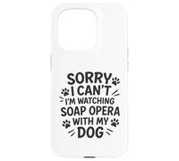 Custodia per iPhone 15 Pro Scusa, non posso guardare Soap Opera con il mio cane