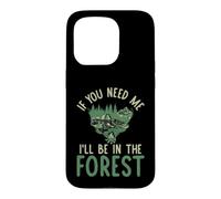 Custodia per iPhone 15 Pro Se hai bisogno di me sarò nella Foresta forestale