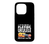Custodia per iPhone 15 Pro Se mi vedi suonare l'ukulele ora non è il momento