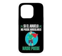 Custodia per iPhone 15 Pro Si El Abuelo No Puede Arreglarlo Nadie Puede