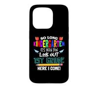 Custodia per iPhone 15 Pro So Long Kindergarten 1st Grade Here I Come Its Been Fun Look