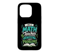 Custodia per iPhone 15 Pro Sono un insegnante di matematica, ovviamente ho problemi di progettazione