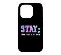 Custodia per iPhone 15 Pro Stay Your Story Is Not Over Suicide Awareness