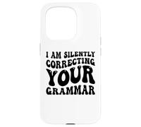 Custodia per iPhone 15 Pro Sto correggendo silenziosamente la tua grammatica Divertente Sarcastico