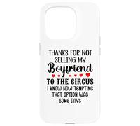 Custodia per iPhone 15 Pro Thanks for Not Selling My Boyfriend to the Circus Valentine