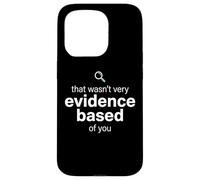 Custodia per iPhone 15 Pro That Wasn't Very Evidence Based of You Funny Nurse Nursing