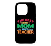 Custodia per iPhone 15 Pro The Best Kind Of mom Raise A Teacher School Teachers