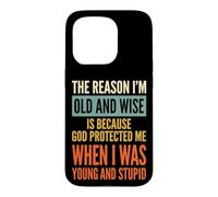 Custodia per iPhone 15 Pro The Reason I'm Old And Wise Is Because God Protected Me