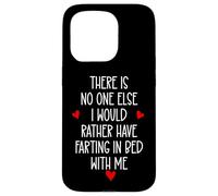 Custodia per iPhone 15 Pro There is Nobody Else I Would Rather Have Farting in Bed With