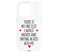 Custodia per iPhone 15 Pro There is Nobody Else I Would Rather Have Farting in Bed With