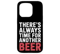 Custodia per iPhone 15 Pro There's Always Time For Another Beer Party Quotes |-