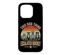 Custodia per iPhone 15 Pro This Dog Thing Escalated Quickly Proprietario Di Cani