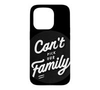 Custodia per iPhone 15 Pro Timbro con scritta "Nice Can't Pick Our Family" per ragazzi e ragazze