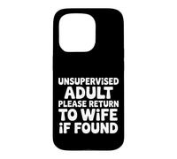 Custodia per iPhone 15 Pro Unsupervised Adult Please Return To Wife If Found -