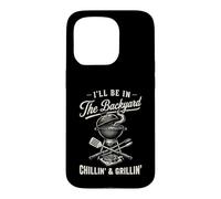 Custodia per iPhone 15 Pro Vintage I'll Be In The Backyard Charcoal Grill Master