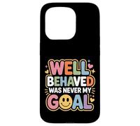 Custodia per iPhone 15 Pro Well Behaved Was Never My Goal Motto caotico -