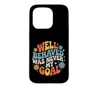 Custodia per iPhone 15 Pro Well Behaved Was Never My Goal Motto caotico |-
