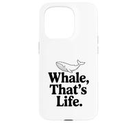 Custodia per iPhone 15 Pro Whale That's Life Ispirational Ocean Lover