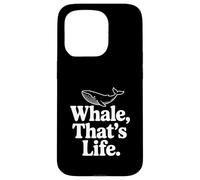 Custodia per iPhone 15 Pro Whale That's Life Ispirational Ocean Lover