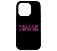 Custodia per iPhone 15 Pro When God Men She Was Only Joking Funny Feminism Humor