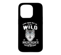 Custodia per iPhone 15 Pro Wolf Find Your Way In The Wild Funny Wolves Lovers