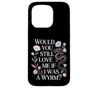 Custodia per iPhone 15 Pro Would You Still Love Me If I Was A Wyrm Internet Memes |-