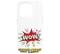 Custodia per iPhone 15 Pro Wow That's What She Funny Quote