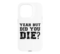 Custodia per iPhone 15 Pro Yeah But Did You Die? Divertente Personal Trainer Running Dicendo