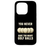 Custodia per iPhone 15 Pro You Can Never Have Too Many Golf Balls - Divertente regalo per golfisti