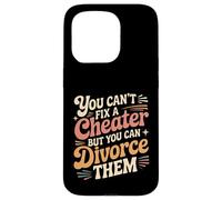 Custodia per iPhone 15 Pro You Can't Fix A Cheater But You Can Divorce Them |-