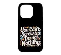 Custodia per iPhone 15 Pro You Can't Screw Up Doing Nothing Lazy Logic Jokes -