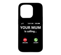 Custodia per iPhone 15 Pro Your Mum is Calling Mom Joke for Kids Boys Girl Dad Call Mom
