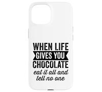 Custodia per iPhone 15 Quando la vita ti dà cioccolato mangia tutto e non dire a nessuno