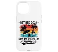 Custodia per iPhone 15 Retired 2024 Not My Problem Anymore - Funny Retirement 2024