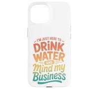 Custodia per iPhone 15 Retro Sono qui solo per bere acqua e farmi gli affari miei