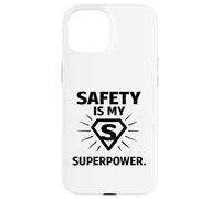 Custodia per iPhone 15 Safety Is My Superpower | Regalo per campioni di sicurezza sul posto di lavoro