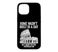 Custodia per iPhone 15 Sarcastico divertente detto Roma Wasnt Built Day