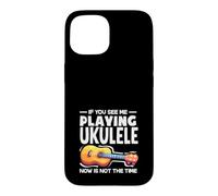 Custodia per iPhone 15 Se mi vedi suonare l'ukulele ora non è il momento