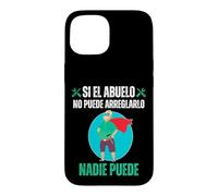 Custodia per iPhone 15 Si El Abuelo No Puede Arreglarlo Nadie Puede