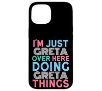 Custodia per iPhone 15 Sono solo Greta qui a fare Greta Things Name