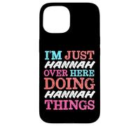 Custodia per iPhone 15 Sono solo Hannah qui a fare il nome di Hannah Things