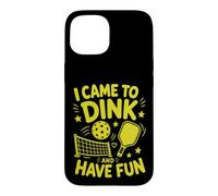 Custodia per iPhone 15 Sono venuto a Dink e mi diverto Pickleball Paddle Sport