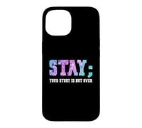 Custodia per iPhone 15 Stay Your Story Is Not Over Suicide Awareness