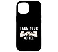 Custodia per iPhone 15 Take Your Coffee Cafeine Baristas Funny Coffee Lover