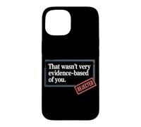 Custodia per iPhone 15 That Wasn't Very Evidence-Based Of You Scienza Medico Nerd