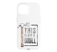 Custodia per iPhone 15 This Is Not A Drill Funny Hammer Construction Citazione