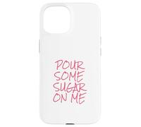 Custodia per iPhone 15 Versa un po 'di zucchero su di me